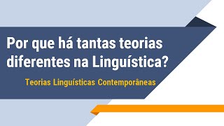 Por que há tantas teorias diferentes na Linguística [upl. by Skip]