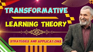 Transformative Learning Theory Strategies and Applications [upl. by Marlie101]