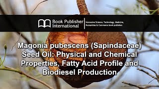 Magonia pubescens Sapindaceae Seed Oil Physical and Chemical Properties Fatty Acid Profile [upl. by Il]