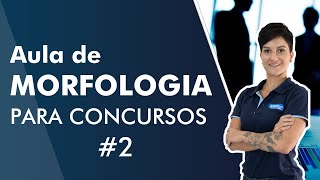 Aula de Morfologia para Concursos Públicos 2  AlfaCon [upl. by Aelyk]