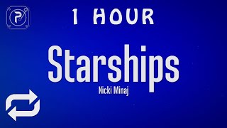 1 HOUR 🕐  Nicki Minaj  Starships Lyrics [upl. by Ahsita]