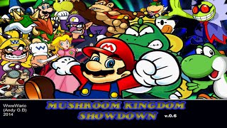 MUSHROOM KINGDOM SHOWDOWN v06 [upl. by Steffin]