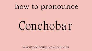 how to pronounce the english word Conchobar [upl. by Onitnelav]