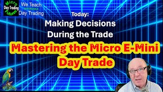 Micro EMini How to Make Winning Decisions During Your Trades [upl. by Morry988]