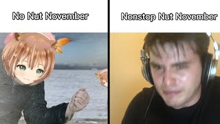 No Nut November vs Nonstop Nut November [upl. by Sibby]