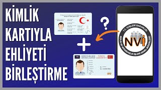 Kimlik Kartıyla Ehliyet Nasıl Birleştirilir [upl. by Cirdahc]