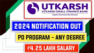 Utkarsh Small Finance Bank PO Program 2024 Notification Out [upl. by Salangia]