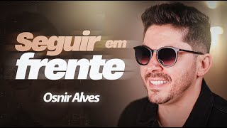 Osnir Alves  Seguir Em Frente Clipe [upl. by Glynda26]