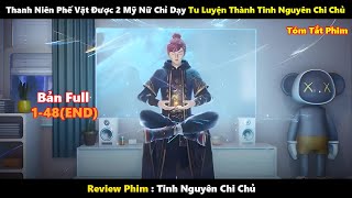 Thanh Niên Phế Vật Được 2 Mỹ Nữ Chỉ Dạy Tu Luyện Thành Công Tinh Nguyên Chi Chủ  Tóm Tắt Phim 2024 [upl. by Elum]