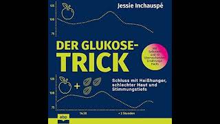 Der GlukoseTrick von Jessie Inchauspé  Kostenloses Hörbuch [upl. by Wiese]