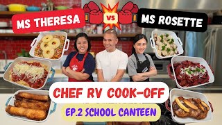 COOKOFF EP 2 SCHOOL CANTEEN  Ms Theresa VS Ms Rosette  Chef RV [upl. by Vitoria]