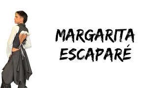 Margarita  Escaparé feat Joaquin Reficco letra [upl. by Demona761]