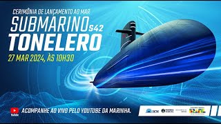 Cerimônia de Lançamento ao Mar do Submarino quotToneleroquot [upl. by Nodnart]