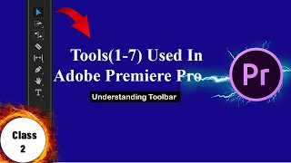 Adobe Premiere Pro Tools 17  Essential Editing Tools Explained in Adobe Premiere ProClass 2 [upl. by Acul]