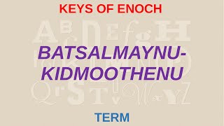 BATSALMAYNUKIDMOOTHENU means what  Keys of Enoch [upl. by Mills378]