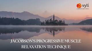 Jacobsons Progressive Muscle Relaxation Technique  JPMR [upl. by Lias649]