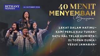 40 menit MENYEMBAH bersama BETHANY NGINDEN I KAMIS 24 OKTOBER 2024 [upl. by Branen]