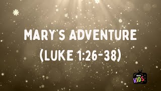 Marys Adventure KKTV [upl. by Brighton]