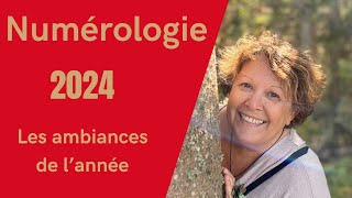 Numérologie 2024 Les ambiances de lannée [upl. by Tobe525]