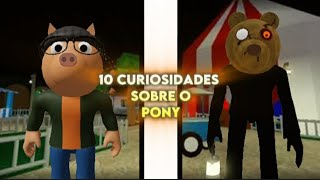 10 CURIOSIDADES SOBRE O PONY PIGGY 《INSPIRAÇÃO NA DESCRIÇÃO》 [upl. by Lexy]