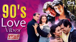 90s Love Vibes  Video Jukebox  Bollywood Romantic Songs  90’s Evergreen Hindi Songs Hindi Hits [upl. by Yeleek]