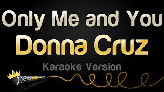 Donna Cruz  Only Me and You Karaoke Version [upl. by Cornell]