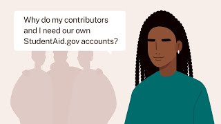 Why Do My Contributors and I Need Our Own StudentAidgov Accounts for the FAFSA® Form [upl. by Trebron]