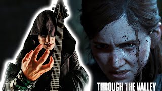 The Last Of Us 2 Ellies song w guitar solo by cult leader Shawn James Through The Valley cover🎤💀🎸 [upl. by Sugar]