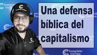 Una defensa bíblica del capitalismo [upl. by Belmonte832]