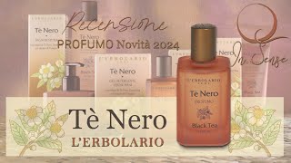 TE NERO 🌹Profumo Novità 2024 di LERBOLARIO  Recensione Profumo e Crema Corpo [upl. by Ennire]