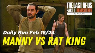 No Return Manny Vs Rat King TLOU2 Remastered 21524 [upl. by Lucier]