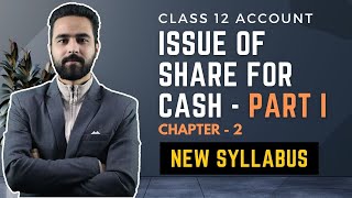 Issue of Shares for Cash  Chapter 2  Class 12 Account New Syllabus [upl. by Rugg]