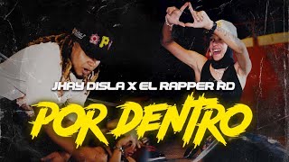 Jhay Disla Ft El Rapper RD  Por Dentro  Video Oficial [upl. by Lednew558]