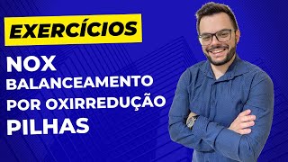 EXERCÃCIOS SOBRE NOX BALANCEAMENTO POR OXIRREDUÃ‡ÃƒO E PILHAS  ELETROQUÃMICA  AULA 08 [upl. by Tongue495]