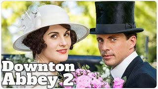 DOWNTON ABBEY 2 Latest News  Everything We Know [upl. by Ennaul]