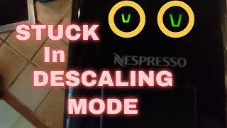 How to Exit Descaling Mode Nespresso  Help Nespresso stuck in Descaling Mode [upl. by Duomham]