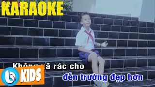 Không Xả Rác KARAOKE  Nhạc Thiếu Nhi Karaoke Cho Bé [upl. by Hgielrac]