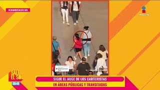 ¡Así ROBAN las carteras en el CENTRO HISTÓRICO en la CDMX Cuídate de los CARTERISTAS  Sale el Sol [upl. by Bartlett801]