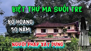 Bí ẩn  Biệt thự ma Suối Tre Long Khánh Đồng Nai [upl. by Philbin]