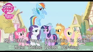 My Little Pony Friendship is Magic Main Theme Demo Version 1080p [upl. by Ryle]