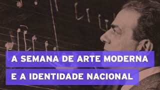 A Semana de Arte Moderna e a identidade nacional [upl. by Jahdiel]