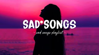 Sad songs ♫ Sad songs playlist for broken hearts  Depressing Songs 2024 That Will Make You Cry [upl. by Isteb]