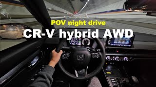 2024 HONDA CRV hybrid touring AWD POV night drive [upl. by Amaleta]