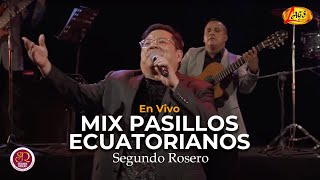 Segundo Rosero  Mix Pasillos Ecuatorianos En Vivo  Voz y Sentimiento De América [upl. by Carboni]