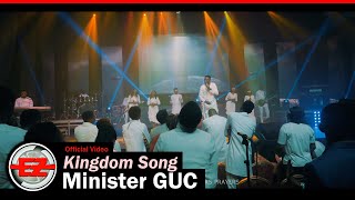 Minister GUC  Kingdom Song Official Video [upl. by Aicnetroh487]