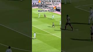 🔥MOHUN BAGAN VS MUMBAI CITY HIGHLIGHTS🔥 ISL MATCH TODAY isl mohunbagan mumbaicity shorts [upl. by Snej]