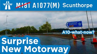 A1077M Scunthorpe  A new surprise motorway  Where did the M181 go [upl. by Arorua936]