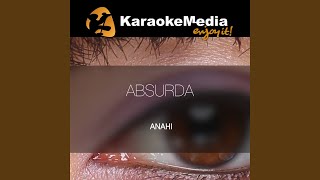 Absurda Karaoke Version In The Style Of Anahi [upl. by Duj637]