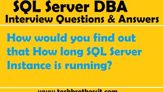 SQL Server DBA Interview  How would you find out that How long SQL Server Instance is running [upl. by Yrreb]