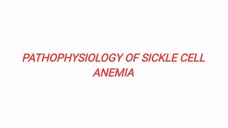 PATHOPHYSIOLOGY OF SICKLE CELL ANEMIA [upl. by Bohannon]